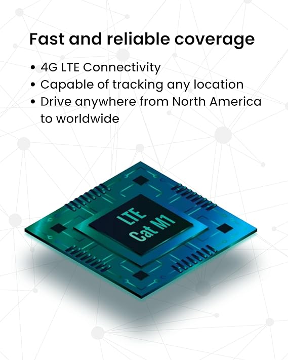 4G LTE Connectivity feature of the GPS Tracker providing fast and reliable coverage worldwide. Capable of tracking any location.
Drive anywhere from North America to worldwide